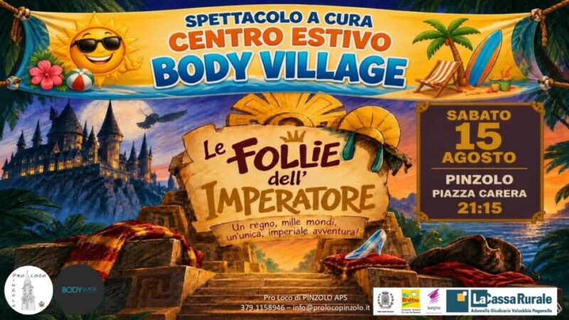 L’estate è Pinzolo: Sabato 15 agosto ore 21.15 “Le follie dell’Imperatore” con Body Village