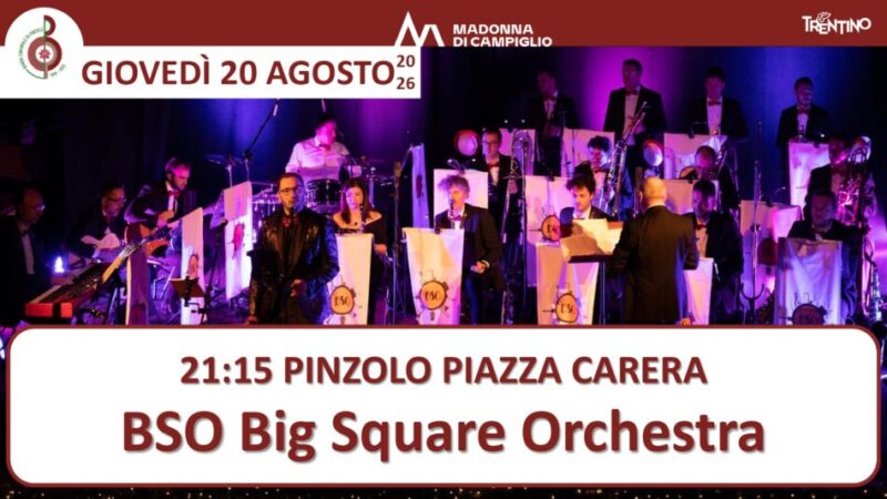 Pinzolo Giovedì 20 agosto ore 21.15 “BSO Big Square Orchestra”
