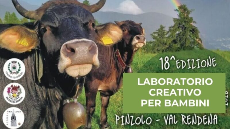 Giovenche di Rendena: Lunedì 31 agosto ore 16 “LABORATORIO CREATIVO PER BAMBINI” al Portico Paladolomiti Pinzolo