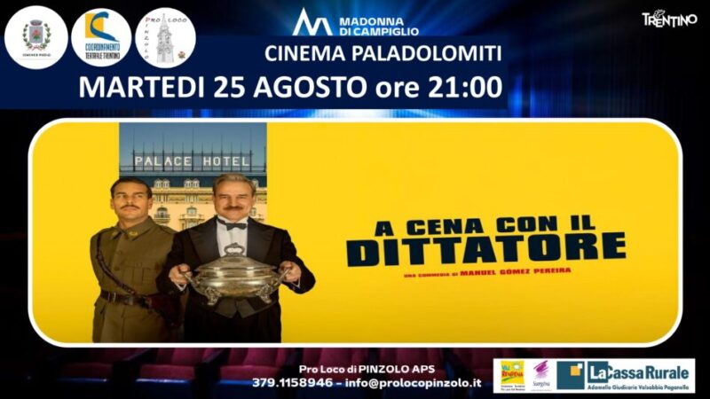 Cinema a Pinzolo: Martedì 25 agosto ore 21 “A cena con il dittatore”