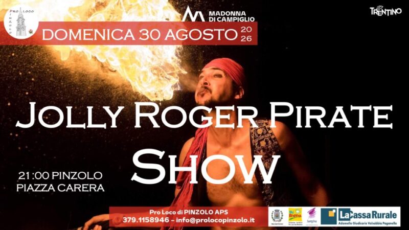 Pinzolo Domenica 30 agosto ore 21 “JOLLY ROGER PIRATE SHOW” in piazza Carera
