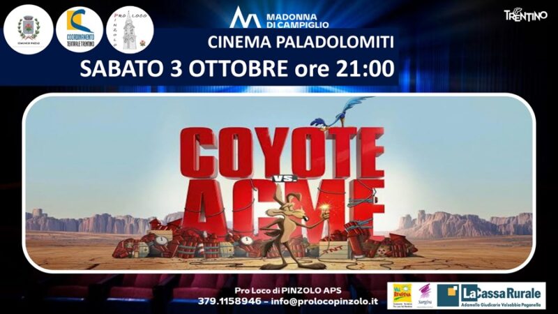 Cinema a Pinzolo: Sabato 3 ottobre ore 21 “Coyote vs. Acme”