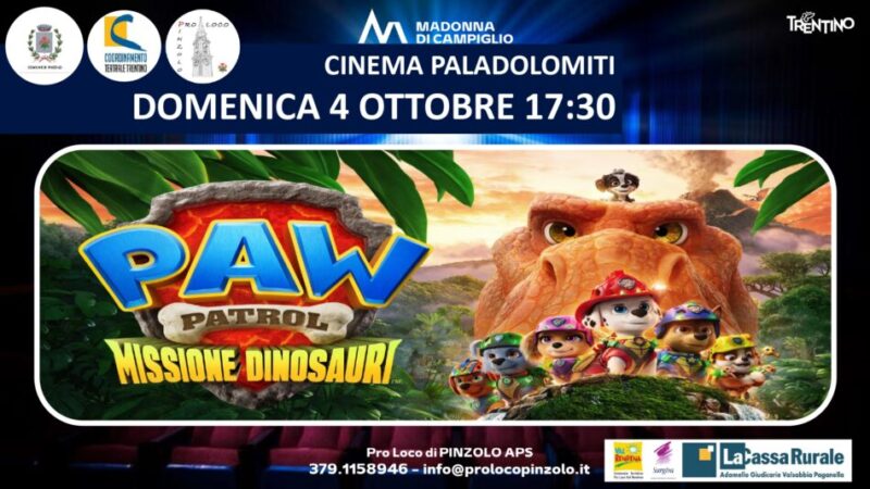 Cinema a Pinzolo: Domenica 4 ottobre ore 17.30 “Paw Patrol – Missione dinosauri”
