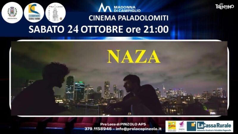 Cinema a Pinzolo: Sabato 24 ottobre ore 21 “NAZA”